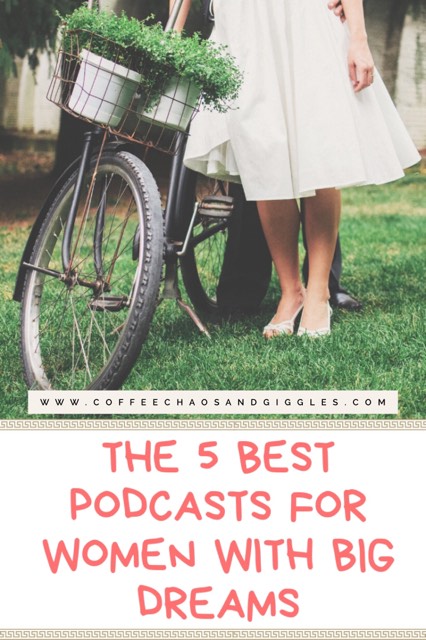 The 5 Best Podcasts for Women with Big Dreams