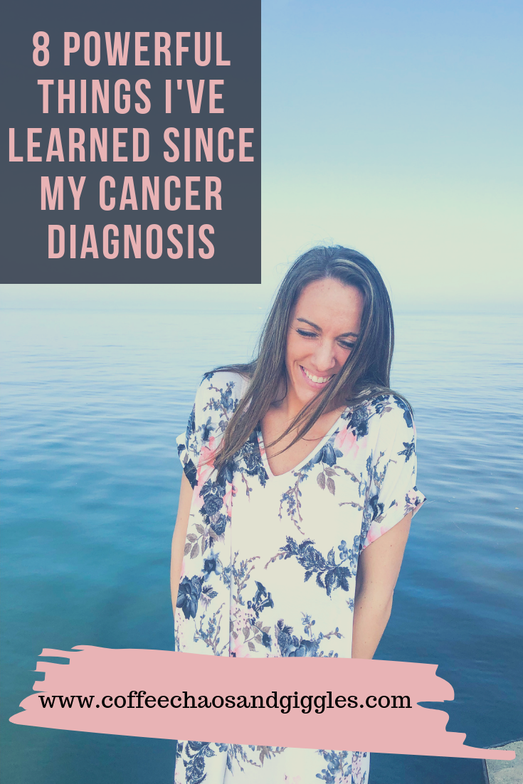 8 Powerful Things I’ve Learned Since My Cancer Diagnosis