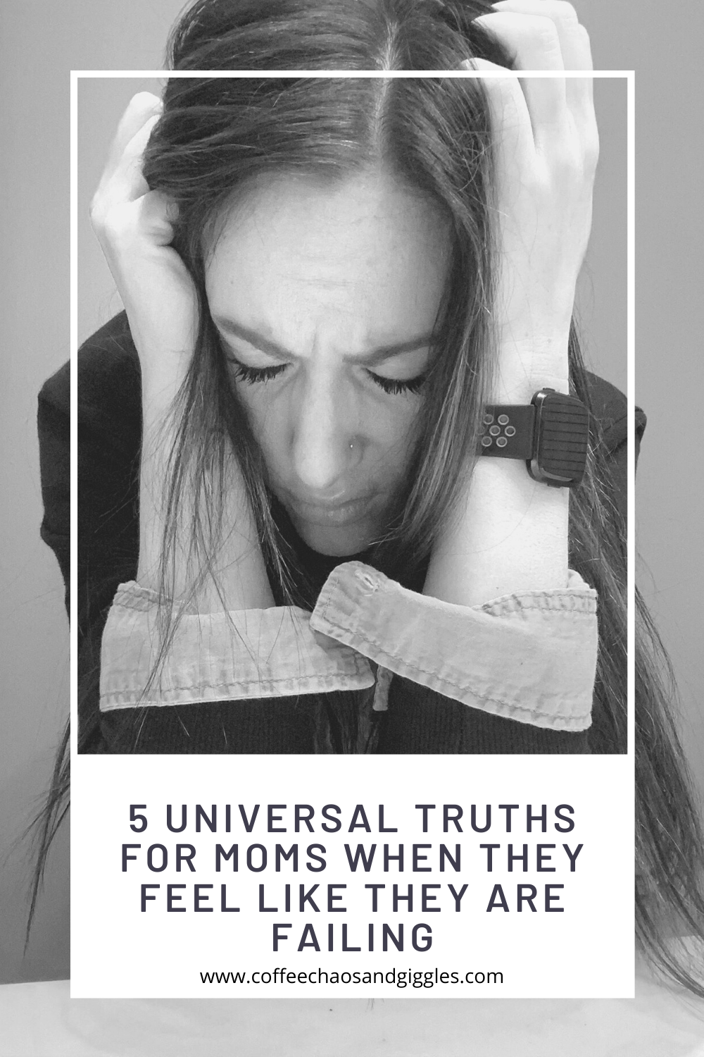 5 Universal Truths for Moms When They Feel Like They are Failing