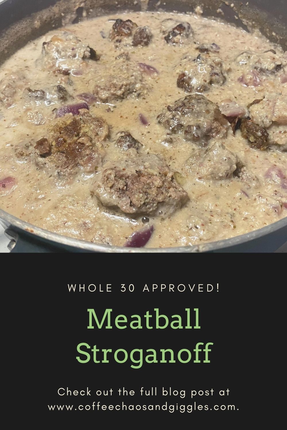 Meatball Stroganoff (Whole 30 Approved!)