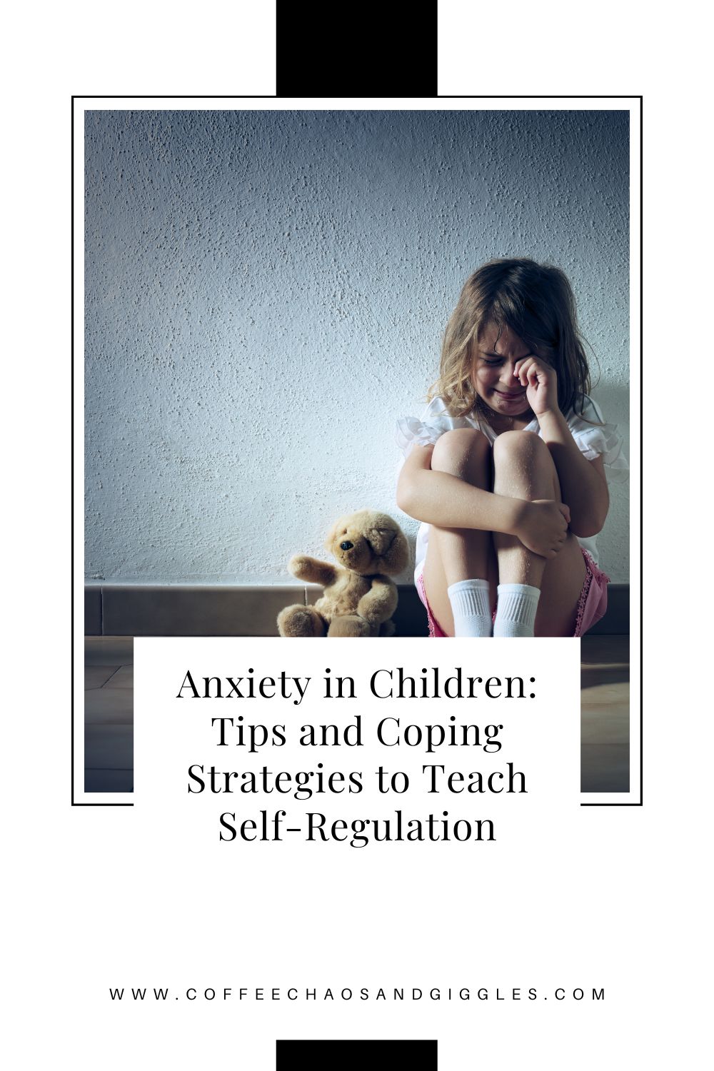 Anxiety in Children: Tips and Coping Strategies to Teach Self-Regulation