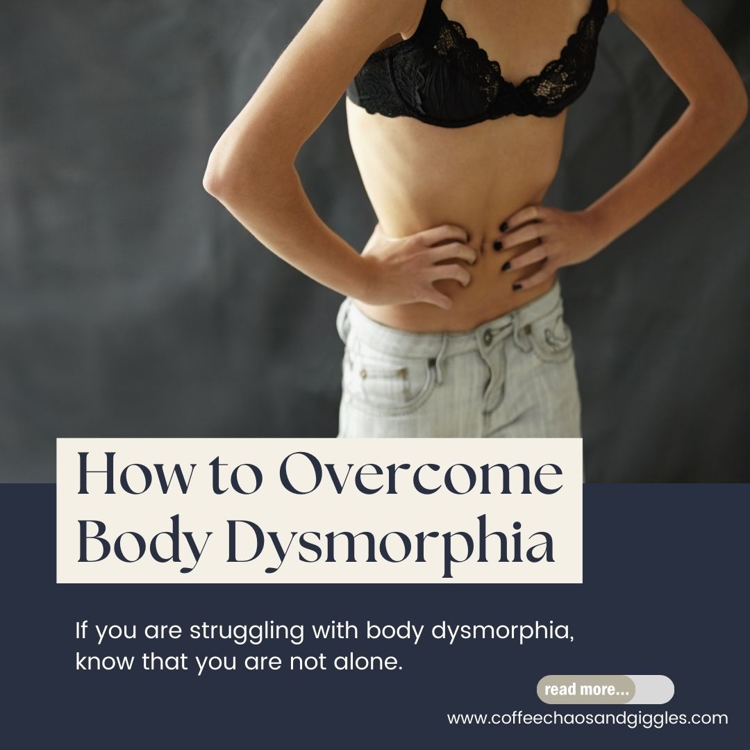 How to Overcome Body Dysmorphia