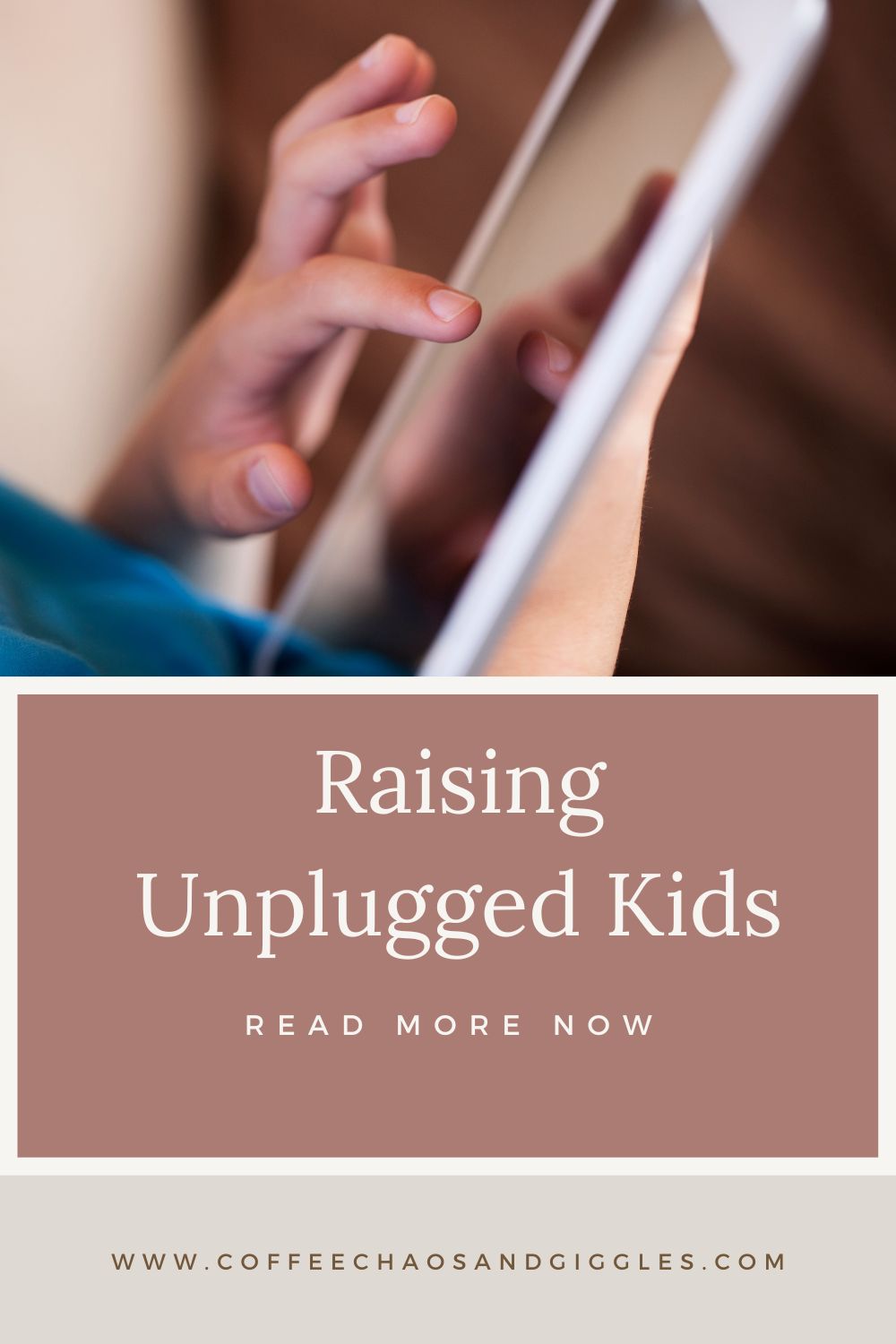 Raising Unplugged Kids