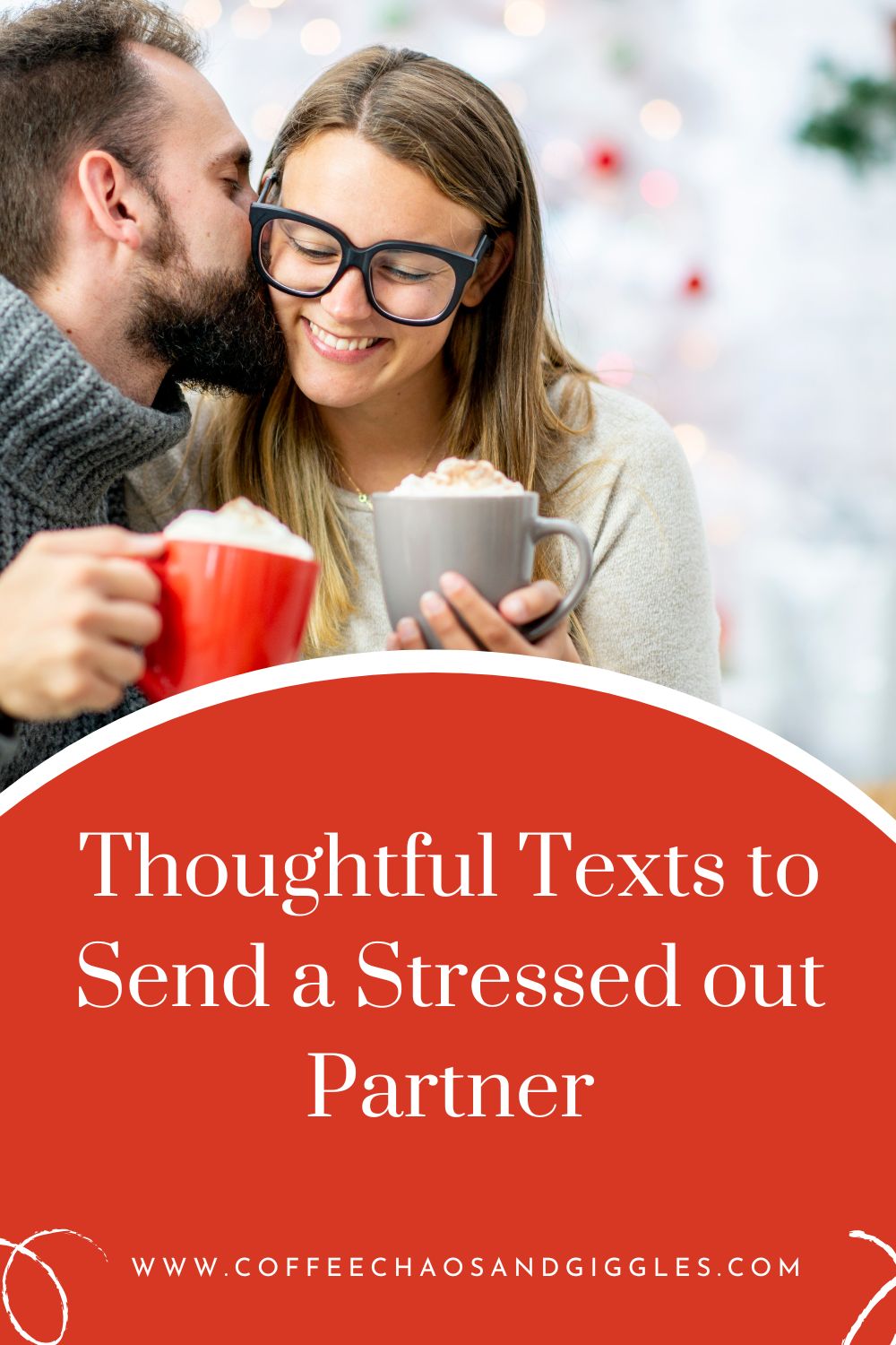 Thoughtful Texts to Send a Stressed out Partner