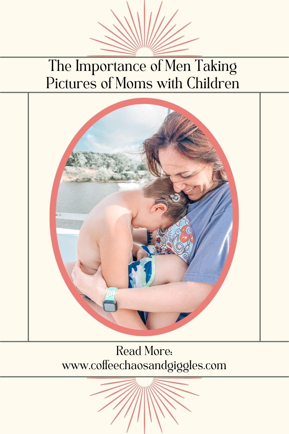 The Importance of Men Taking Pictures of Moms with Children