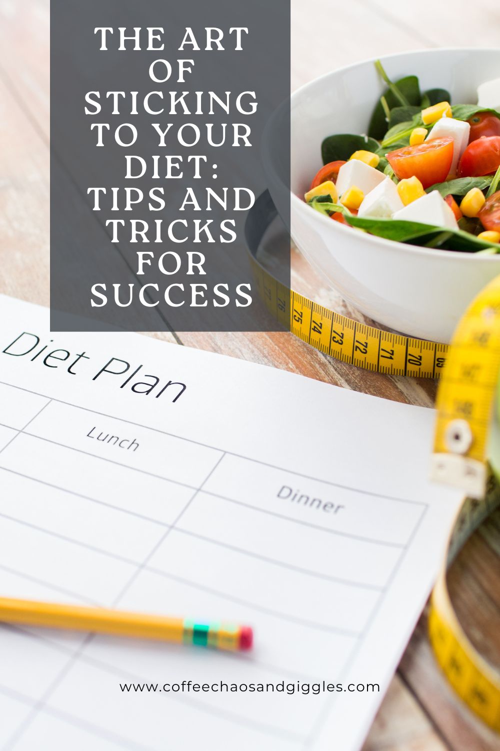 The Art of Sticking to Your Diet: Tips and Tricks for Success