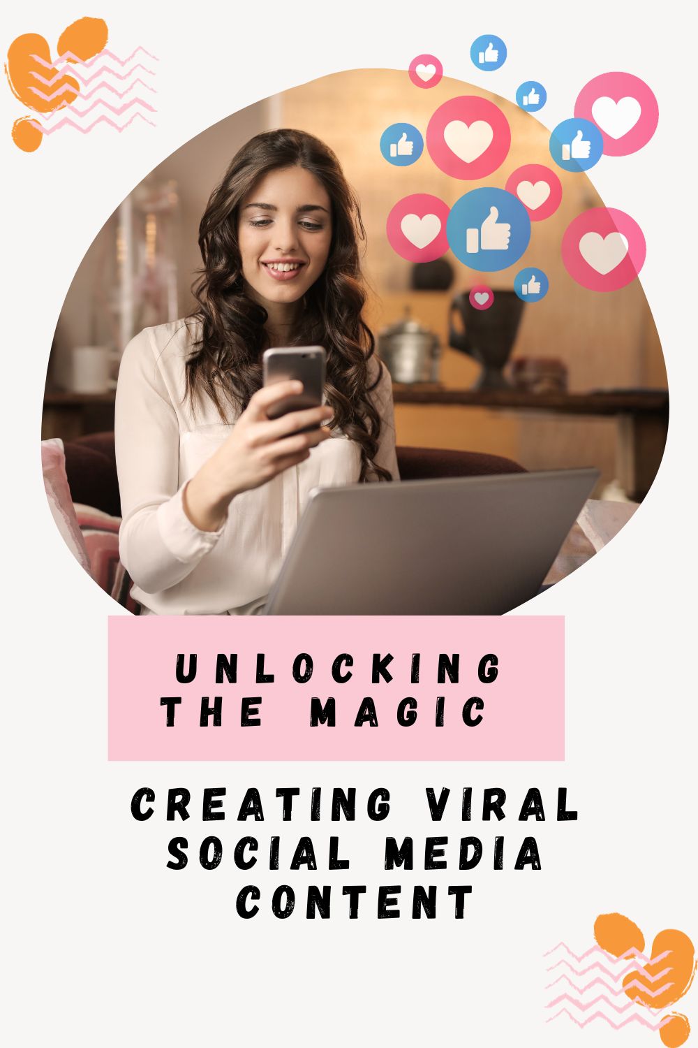 Unlocking the Magic: Creating Viral Social Media Content