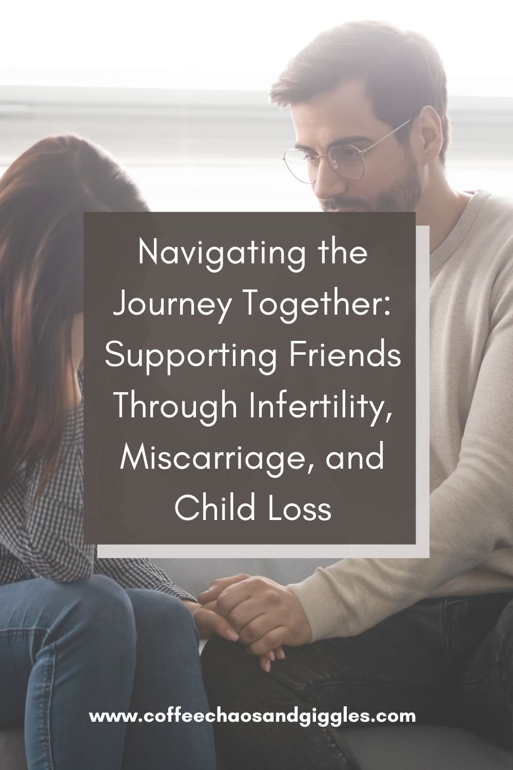 Navigating the Journey Together: Supporting Friends Through Infertility, Miscarriage, and Child Loss