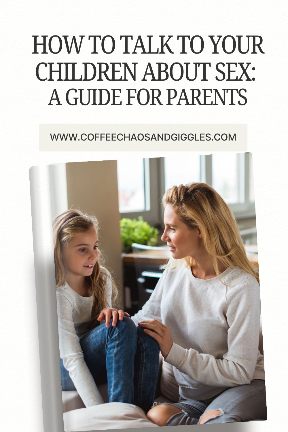 How to Talk to Your Children About Sex: A Guide for Parents