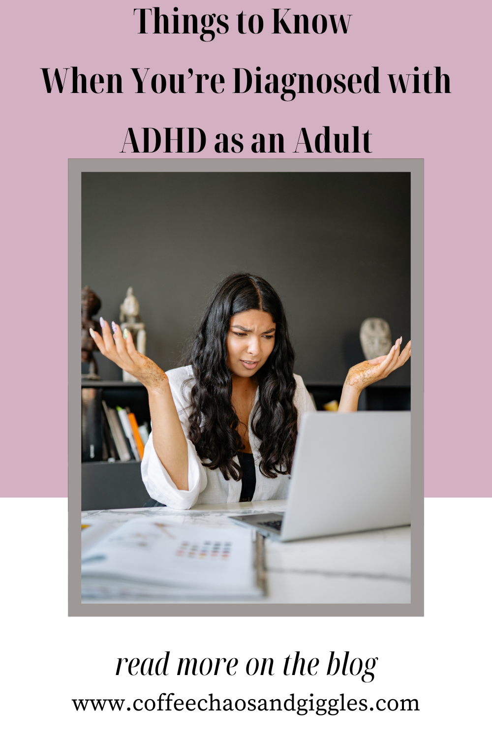 Things to Know When You’re Diagnosed with ADHD as an Adult